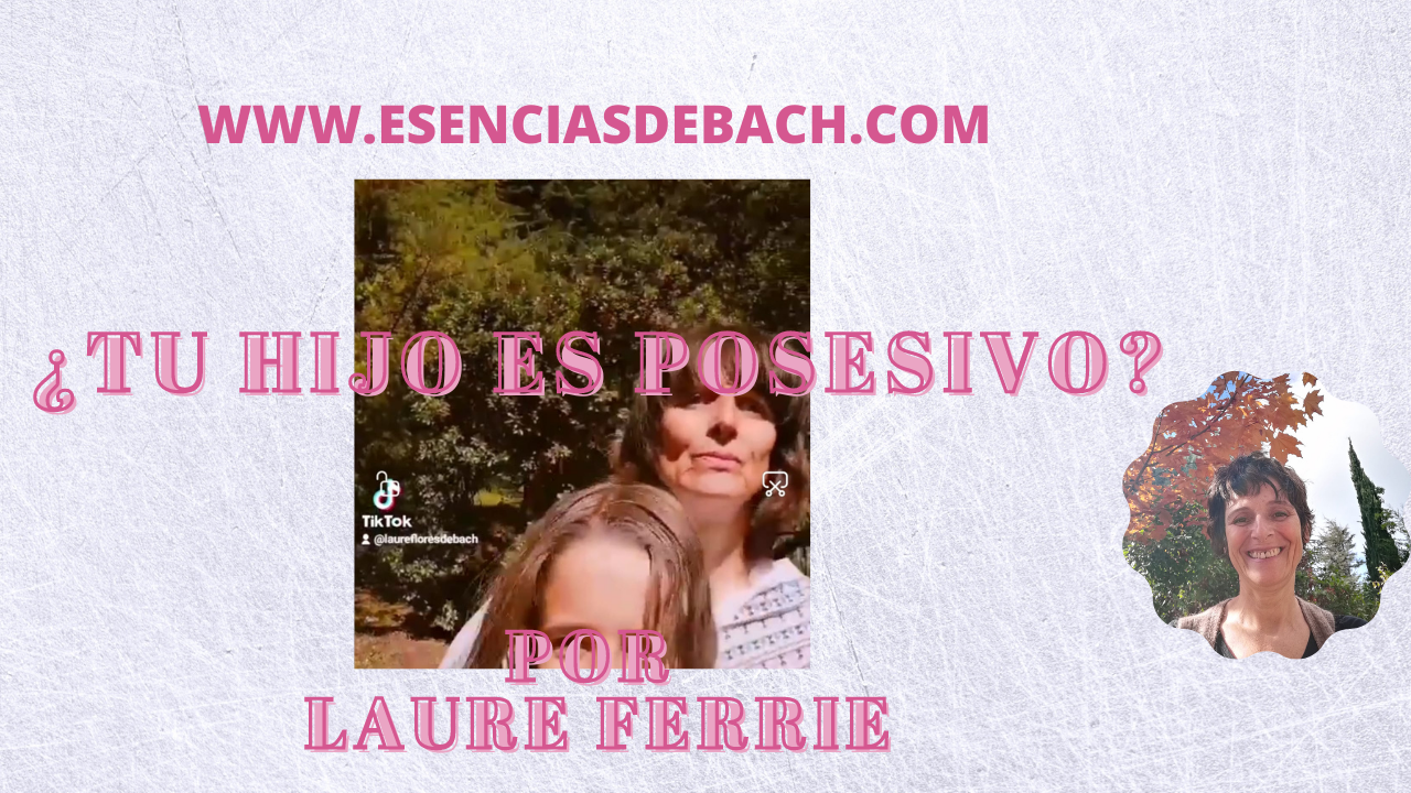 video posesividad y flores de bach